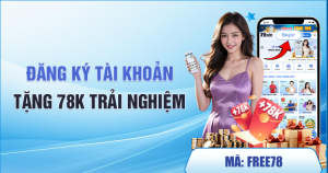 Khuyến Mãi Đăng Ký Tài Khoản Tặng 78K tại 78WIN – Nhận Tiền Thưởng Ngay!