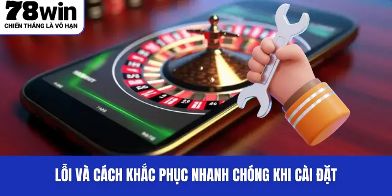 Lỗi và cách khắc phục nhanh chóng khi cài đặt
